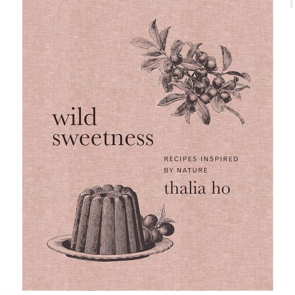 Wild Sweetness: recipes inspired by nature, Cookbook